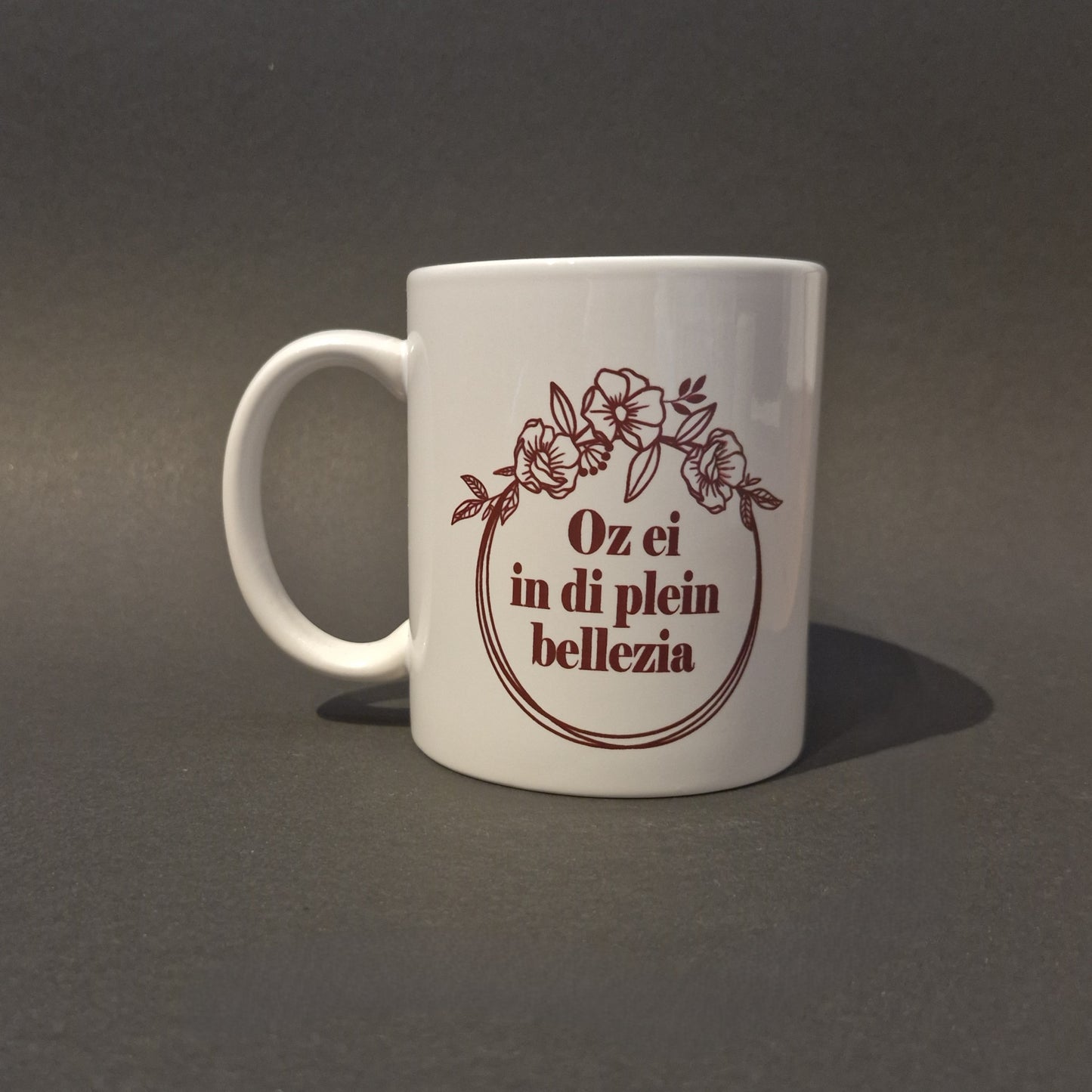 Tasse - "oz ei in di plein bellezia"