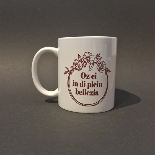 Tasse - "oz ei in di plein bellezia"