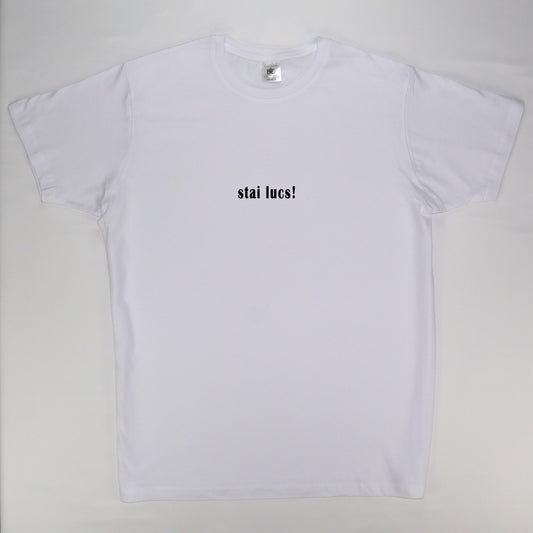 T-shirt "stai lucs!"